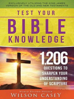 cover image of Test Your Bible Knowledge: 1,206 Questions to Sharpen Your Understanding of Scripture